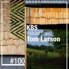 [Tom Larson] @ [KBS Podcast 100] [250919]