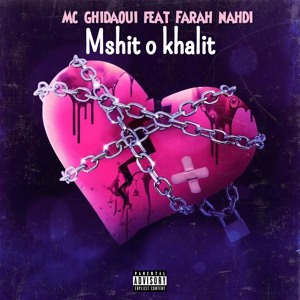 Mc Ghidaoui Feat Farah Nahdi Mchit O Khalit مشيت و خليت