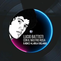 Lucio Battisti - Con Il Nastro Rosa (Fabio Karia Remix)