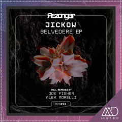 PREMIERE: Jickow - Belvedere (Joe Fisher Remix) [Rezongar Music]