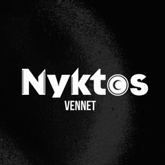 Nyktos Series #002 - VENNET