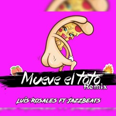 Luis Rosales X JazzBeats - Mueve El To To (Remix)