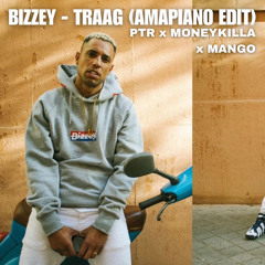 TRAAG (Amapiano Edit) Moneykilla x PTR x Mango