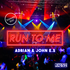 Adrian & John.E.S - Run to Me (Summer Edit)