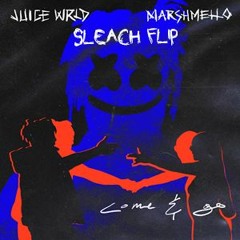 Juice WRLD & Marshmello - Come & Go (Sleach Flip)