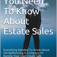ePub 79 Things You Need To Know About Estate Sales: All The Facts To Hire, Run,