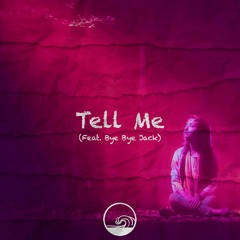 Tell Me (feat. Bye Bye Jack)