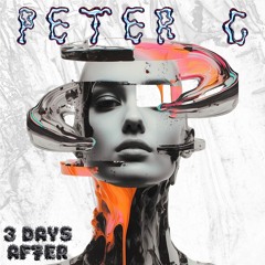 Peter C @ 3 DAYS AFTER episode 009