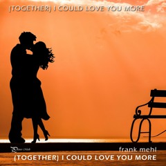 (Together) I Could Love You More - Non-Vocal-Version