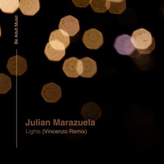 Julian Marazuela - Lights (Vincenzo Remix) [Out 28th Nov 2024]