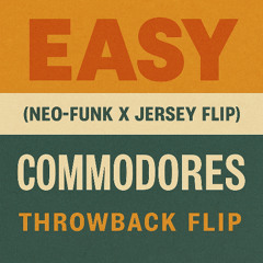 Easy (Neo-Funk x Jersey Flip) – Commodores [Throwback Flip Instrumental]
