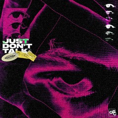 just don't talk [p. @levelxxxxx]