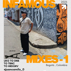 INFAMOUS MIXES - 1  19AUG25