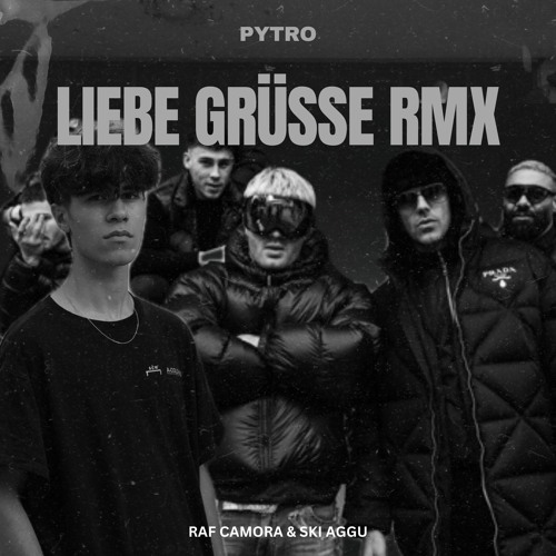 RAF Camora X Ski Aggu – Liebe Grüsse Pytro Remix