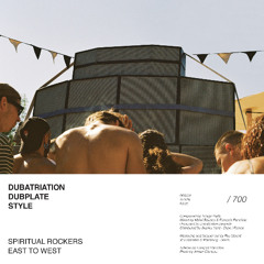 [DDS002] Spiritual Rockers- East To West - Dubatriation Dubplate Style [7 INCH VINYL & DIGITAL OUT NOW]