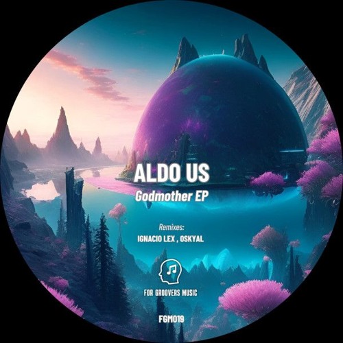 PREMIERE! Aldo Us - Godmother (Oskyals 6 PM Reinterpretation)
