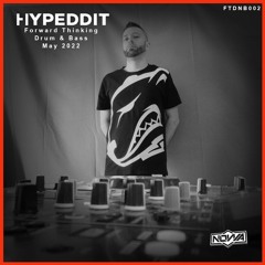 FORWARD THINKING DRUM & BASS - MAY 2022 @Hypeddit PROMOTIONAL MIX BY @NowaAtmo