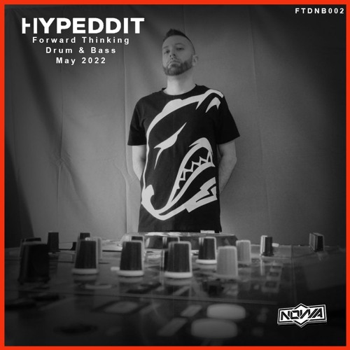 FORWARD THINKING DRUM & BASS - MAY 2022 @Hypeddit PROMOTIONAL MIX BY @NowaAtmo