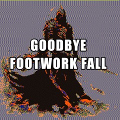 FOOTWORK FALL