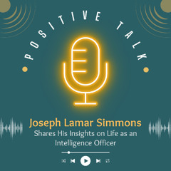 Joseph Lamar Simmons Shares His Insights on Life as an Intelligence Officer