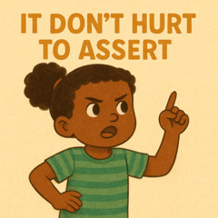 It Don't Hurt to Assert
