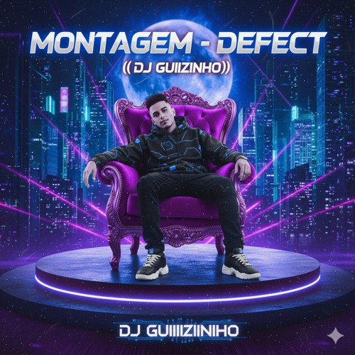 MONTAGEM - DEFECT 😵‍💫 (( DJ GUIIZINHO)) 🖖🏼👽(MP3_160K).mp3