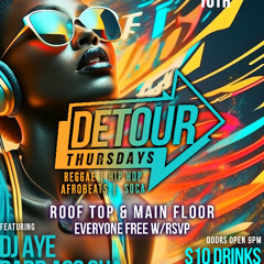 DJ AYE PRESENTS @DETOURTHURSDAYS 4/10/2025