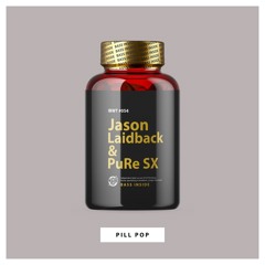 Jason Laidback & PuRe SX - Pill Pop (Original Mix)