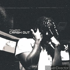 TonyyRichh - Crash Out