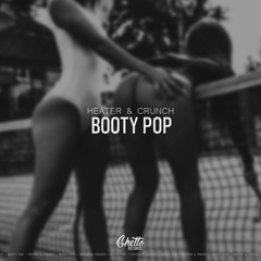 Heater & Crunch - Booty Pop