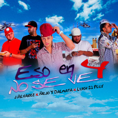 Eso en 4 No Se Ve (feat. Luigi 21 Plus)
