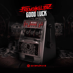 Frenchkillerz - Good Luck