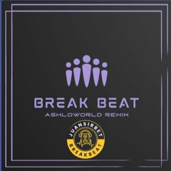 BreAk BeAt AShloWorld Remix