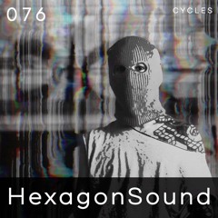 Cycles Podcast #076 - HexagonSound (techno, industrial, groove)