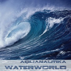 Aquanautika - Waterworld (Original Mix)