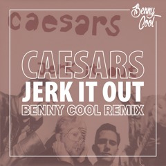 Caesars Palace - Jerk It Out (𝗕𝗘𝗡𝗡𝗬 𝗖𝗢𝗢𝗟 Remix)
