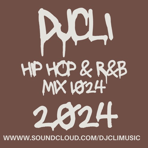 @DJCLI 2024 Hip Hop RnB Mix 1024 Clean