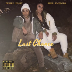 BURIED HEART & SHELLE MELODY - LAST CHANCE