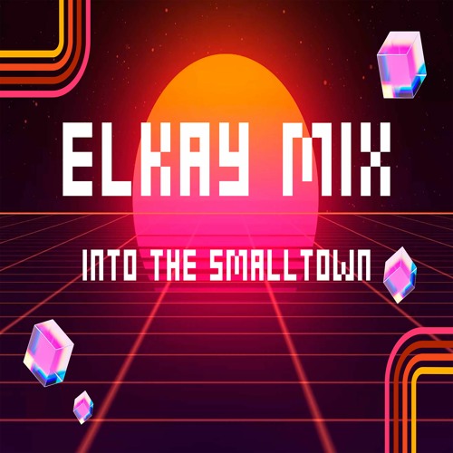 eLKay Mix - Into The Smalltown