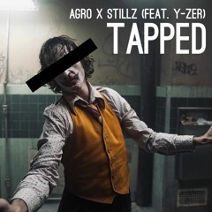 Agro & StillZ - Tapped (Feat. Y-Zer)