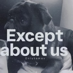 Except About Us (demo)