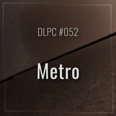 DLPC#052 - Metro