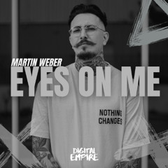 Martin Weber - Eyes on me [OUT NOW]