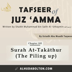 Tafseer: At - Takathur (The Piling Up)