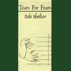 Tears For Fears Pale Shelter - PG Mix