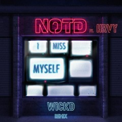 NOTD, HRVY - I Miss Myself (WICKD Remix)
