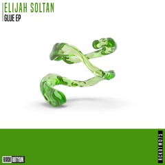 Elijah Soltan - Glue (Extended Mix)