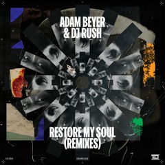 Adam Beyer & DJ Rush - Restore My Soul (Remixes) - Drumcode - DC260