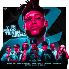 Y Eh Miedo (feat. Ceky Viciny, Tivi Gunz, Capitan Aloo, El Don 45 & Yomel El Meloso)