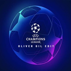 UEFA CHAMPIONS LEAGUE - Oliver Gil EDIT